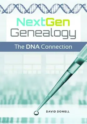 Généalogie nouvelle : La connexion ADN - NextGen Genealogy: The DNA Connection