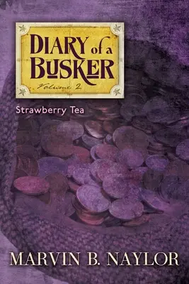 Le journal d'un musicien de rue : Thé aux fraises - Diary of a Busker: Strawberry Tea
