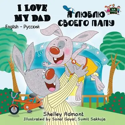 J'aime mon père : Édition bilingue anglais-russe - I Love My Dad: English Russian Bilingual Edition