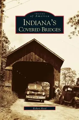 Les ponts couverts de l'Indiana - Indiana's Covered Bridges