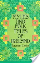 Mythes et contes populaires d'Irlande - Myths and Folk Tales of Ireland