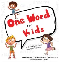 Un mot pour les enfants : Un excellent moyen de passer la meilleure année possible - One Word for Kids: A Great Way to Have Your Best Year Ever