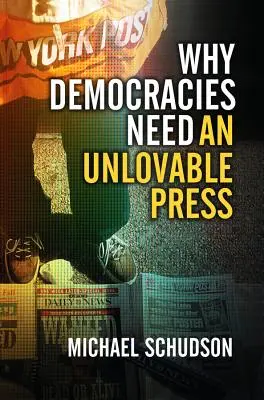 Pourquoi les démocraties ont besoin d'une presse peu aimable - Why Democracies Need an Unlovable Press