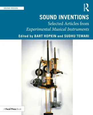 Inventions sonores : Sélection d'articles sur les instruments de musique expérimentaux - Sound Inventions: Selected Articles from Experimental Musical Instruments