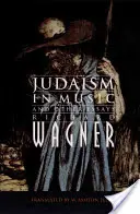 Le judaïsme dans la musique et autres essais - Judaism in Music and Other Essays