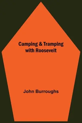 Camping et tramping avec Roosevelt - Camping & Tramping With Roosevelt