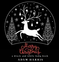 Joyeux Noël : Un livre pour bébés en noir et blanc - Merry Christmas: A Black and White Baby Book