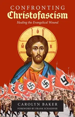 Affronter le christofascisme : Guérir la blessure évangélique - Confronting Christofascism: Healing the Evangelical Wound