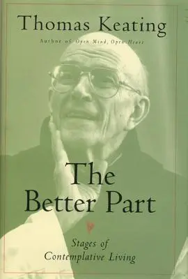 La meilleure part : Les étapes d'une vie contemplative - The Better Part: Stages of Contemplative Living