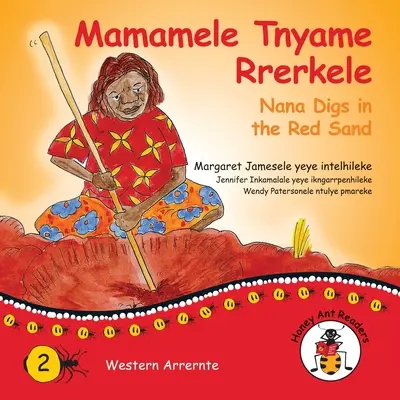 Mamamele Tnyame Rrerkele - Nana creuse dans le sable rouge - Mamamele Tnyame Rrerkele - Nana Digs In The Red Sand