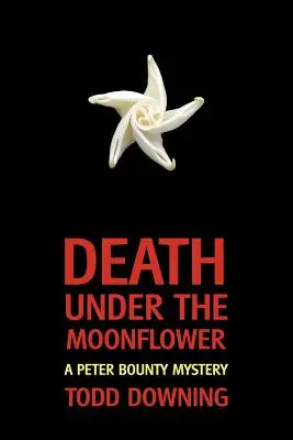 La mort sous les fleurs de lune (Mystère du shérif Peter Bounty) - Death Under the Moonflower (a Sheriff Peter Bounty Mystery)