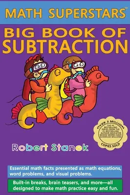 Math Superstars Big Book of Subtraction, Library Hardcover Edition : Les mathématiques essentielles pour les 5 à 8 ans - Math Superstars Big Book of Subtraction, Library Hardcover Edition: Essential Math Facts for Ages 5 - 8