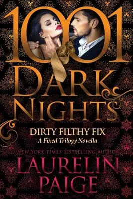 Dirty Filthy Fix : Un roman de la trilogie Fixed - Dirty Filthy Fix: A Fixed Trilogy Novella