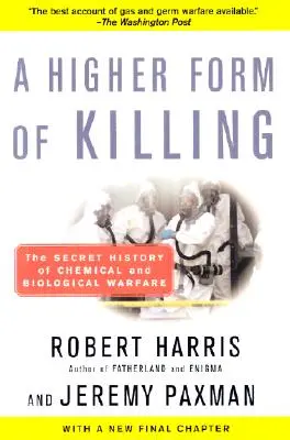 Une forme supérieure de meurtre : L'histoire secrète de la guerre chimique et biologique - A Higher Form of Killing: The Secret History of Chemical and Biological Warfare