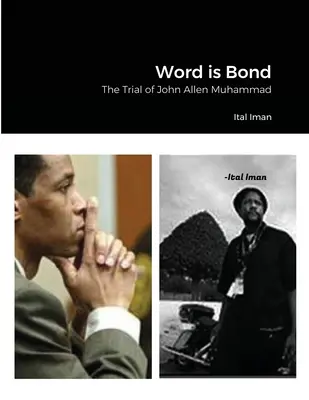 Word is Bond : Le procès de John Allen Muhammad - Word is Bond: The Trial of John Allen Muhammad