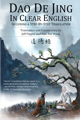 Le Dao De Jing en anglais clair : Le Tao Te Ching en anglais clair, avec une traduction pas à pas - Dao De Jing in Clear English: Including a Step-by-Step Translation