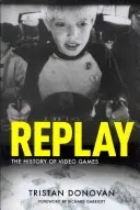 Replay : L'histoire des jeux vidéo - Replay: The History of Video Games