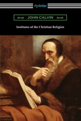 Instituts de la religion chrétienne - Institutes of the Christian Religion