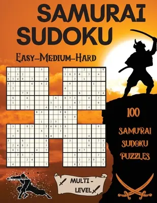 Samurai Sudoku : 100 puzzles Samurai Sudoku 33 faciles - 33 moyens - 34 difficiles - Samurai Sudoku: 100 Samurai Sudoku Puzzles 33 Easy - 33 Medium - 34 Hard Puzzles