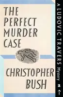 Le meurtre parfait : Un mystère de Ludovic Travers - The Perfect Murder Case: A Ludovic Travers Mystery