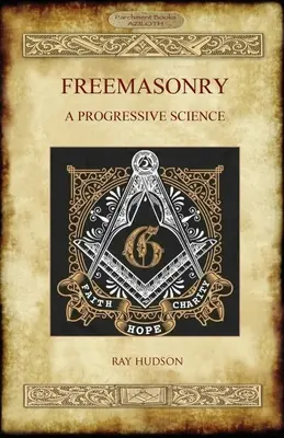 La franc-maçonnerie : Une science progressiste - Freemasonry: A Progressive Science