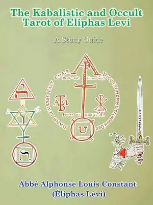 Le tarot kabbalistique et occulte d'Eliphas Lévi - The Kabalistic and Occult Tarot of Eliphas Levi