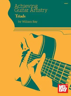 La Guitare Artistique - Triades - Achieving Guitar Artistry - Triads