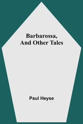 Barbarossa, et autres contes - Barbarossa, And Other Tales