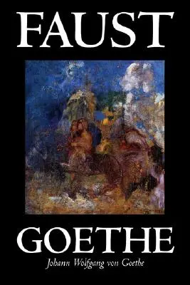 Faust de Johann Wolfgang von Goethe, Drame, Européen - Faust by Johann Wolfgang von Goethe, Drama, European