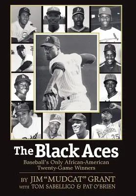 Les As Noirs : Les seuls Afro-Américains à avoir gagné vingt matchs au baseball - The Black Aces: Baseball's Only African-American Twenty-Game Winners