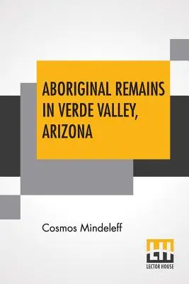 Vestiges autochtones dans la Verde Valley, Arizona - Aboriginal Remains In Verde Valley, Arizona