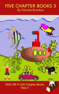 Five Chapter Books 3 : (Step 3) Sound Out Books (systematic decodable) Help Developing Readers, including Those with Dyslexia, Learn to Read - Five Chapter Books 3: (Step 3) Sound Out Books (systematic decodable) Help Developing Readers, including Those with Dyslexia, Learn to Read