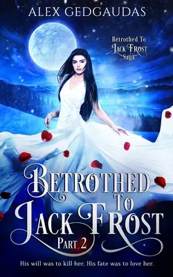 Fiancés par Jack Frost 2 - Betrothed To Jack Frost 2