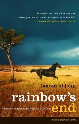 La fin de l'arc-en-ciel : Mémoires d'une enfance, d'une guerre et d'une ferme africaine - Rainbow's End: A Memoir of Childhood, War and an African Farm