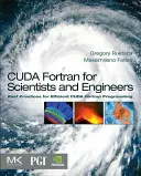 CUDA Fortran pour les scientifiques et les ingénieurs : Meilleures pratiques pour une programmation CUDA Fortran efficace - CUDA Fortran for Scientists and Engineers: Best Practices for Efficient CUDA Fortran Programming