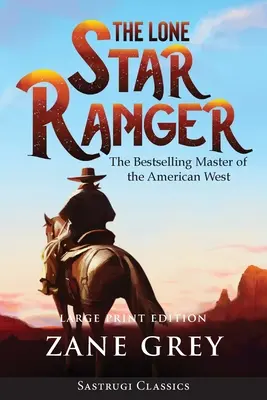 The Lone Star Ranger (Annoté) LARGE PRINT - The Lone Star Ranger (Annotated) LARGE PRINT