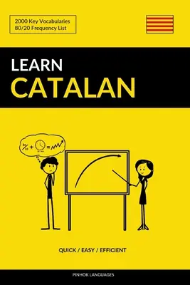 Apprendre le catalan - Rapide / Facile / Efficace : 2000 vocabulaires clés - Learn Catalan - Quick / Easy / Efficient: 2000 Key Vocabularies