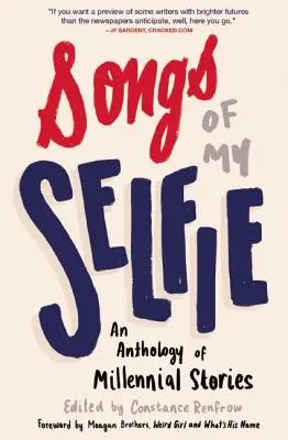 Les chansons de mon selfie : Une anthologie d'histoires du millénaire - Songs of My Selfie: An Anthology of Millennial Stories