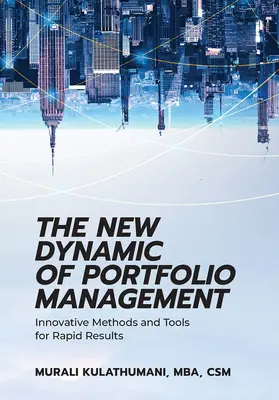 La nouvelle dynamique de la gestion de portefeuille : Méthodes et outils innovants pour des résultats rapides - The New Dynamic of Portfolio Management: Innovative Methods and Tools for Rapid Results