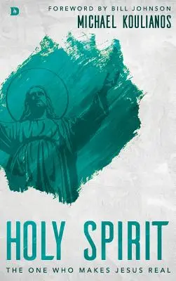 L'Esprit Saint : Celui qui rend Jésus réel - Holy Spirit: The One Who Makes Jesus Real