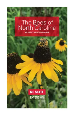 Les abeilles de Caroline du Nord : Un guide d'identification - The Bees of North Carolina: An Identification Guide