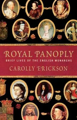 Panoplie royale : Brèves vies des monarques anglais - Royal Panoply: Brief Lives of the English Monarchs