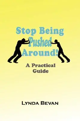 Arrêtez d'être bousculé ! Un guide pratique - Stop Being Pushed Around!: A Practical Guide