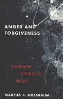 Colère et pardon : Le ressentiment, la générosité, la justice - Anger and Forgiveness: Resentment, Generosity, Justice