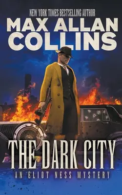 La ville sombre : Un mystère d'Eliot Ness - The Dark City: An Eliot Ness Mystery