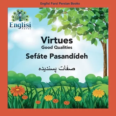 Anglais Farsi Persian Books Virtues Sefte Pasanddeh : Virtues Sefte Pasanddeh - Englisi Farsi Persian Books Virtues Sefte Pasanddeh: Virtues Sefte Pasanddeh