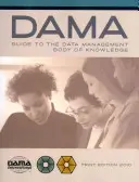Le guide DAMA du corpus de connaissances en gestion des données (DAMA-DMBOK) - The DAMA Guide to the Data Management Body of Knowledge (DAMA-DMBOK)