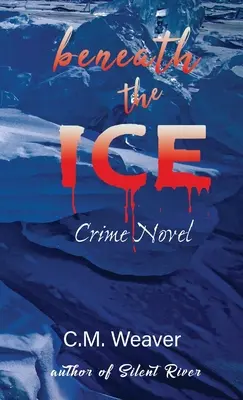 Sous la glace : Roman policier - Beneath the Ice: Crime Novel