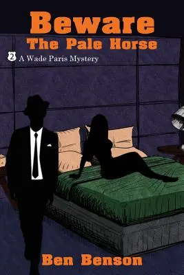 Méfiez-vous du cheval pâle : Un mystère de Wade Paris - Beware the Pale Horse: A Wade Paris Mystery