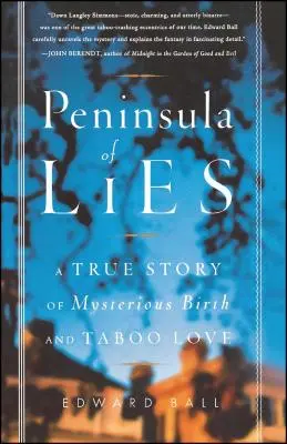 La péninsule du mensonge : Une histoire vraie de naissance mystérieuse et d'amour tabou - Peninsula of Lies: A True Story of Mysterious Birth and Taboo Love